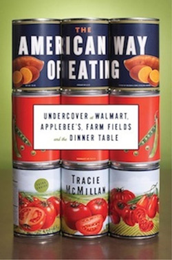 The American Way of Eating: Undercover at Walmart, Applebee’s, Farm Fields and the Dinner Table